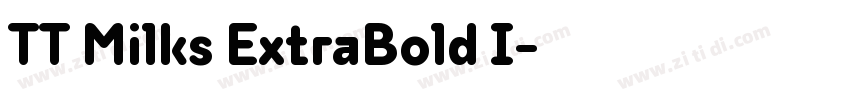 TT Milks ExtraBold I字体转换 TT Milks ExtraBold I字体转换